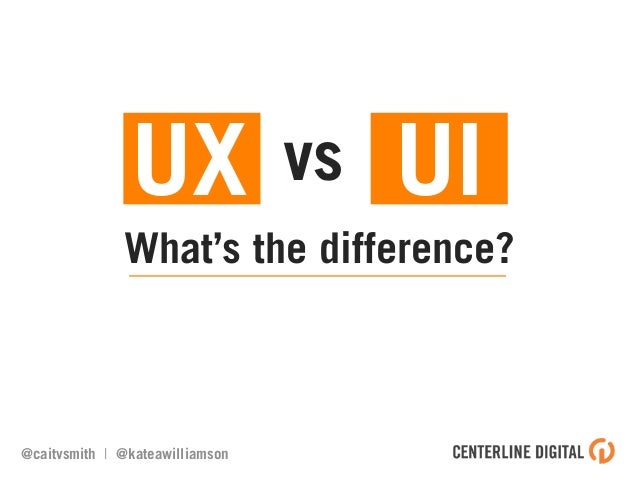 centerline digital ux vs ui 050613 ux vs ui