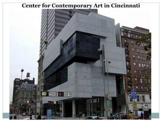 Center for Contemporary Art in Cincinnati
 
