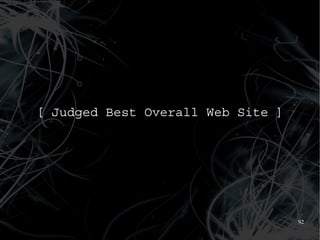 [ Judged Best Overall Web Site ]




                                   92
 
