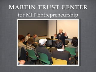 MARTIN TRUST CENTER
for MIT Entrepreneurship
 