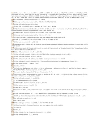 47   . Cf. Enc. Arcanum divinae sapientiae ( 10 febrero 1880): Leonis XIII P. M. Acta, II, Romae 1882, 10-40; Enc. Diuturnum illud (29 junio 1881):
Leonis XIII P. M. Acta, II, Romae 1882, 269-287; Enc. Immortale Dei ( 1 noviembre 1885 ): Leonis XIII P. M. Acta, V, Romae 1886, 118-150; Enc.
Sapientiae christianae (10 enero 1890): Leonis XIII P. M. Acta, X, Romae 1891,10-41; Enc. Quod Apostolici muneris (28 diciembre 1878): Leonis
XIII P. M. Acta, I, Romae 1881,170-183; Enc. Libertas praestantissimum (20 junio 1888): Leonis XIII P. M. Acta, VIII, Romae 1889, 212-246.
48. Cf. León XIII, Enc. Libertas praestantissimum: l. c., 224-226.
49. Cf. Mensaje para la Jornada Mundial de la Paz 1980: AAS 71 (1979), 1572-1580.
50. Cf. Enc. Sollicitudi rei socialis, 20: l. c., 536 s.
51. Cf. Juan XXIII, Enc. Pacem in terris (11 abril 1963), III; AAS 55 ( 1963 ), 286-289.
52. Cf. Declaración Universal de los Derechos del Hombre, de 1948; Juan XXI I I, Enc. Pacem in terris, IV: l. c., 291-296; “Acta Final” de la
Conferencia sobre la Seguridad y la Cooperación en Europa (CSCE), Helsinki 1975.
53. Cf. Pablo VI, Enc. Populorum progressio (26 marzo 1967), 61-65: AAS 59 (1967), 287-289.
54. Cf. Mensaje para la Jornada Mundial de la Paz 1980: l. c., 1572-1580.
55. Cf. Conc. Ecum. Vat. II, Gaudium et spes, Const. past. sobre la Iglesia en el mundo actual, 36; 39.
56. Cf. Exh. Ap. Christifideles laici (30 diciembre 1988), 32-44: ASS 81 (1989), 431-481.
57. Cf. Enc. Laborem exercens, 20: l. c., 629-632.
58. Congregación para la Doctrina de la Fe, Instrucción sobre la libertad cristiana y la liberación Libertatis conscientia (22 marzo 1986): ASS 79
(1987), 554-559.
59  . Cf. Discurso en la sede del Consejo de la C.E.A.O., en ocasión del X aniversario de la “Llamada a favor del Sahel” (Ouagadougou, Burkina
Faso, 29 enero 1990): ASS 82 (1990), 816-821.
60. Cf. Juan XXIII, Enc. Pacem in terris, III: l, c., 286-288.
61. Cf. Enc. Sollicitudo rei socialis, 27-28: l. c., 547-550; Pablo VI, Enc. Populorum progressio, 43-44: l. c., 278 s.
62. Cf. Enc. Sollicitudo rei socialis, 29-31: l. c., 550-556.
63. Cf. Acta de Helsinki y Acuerdo de Viena; León XIII, Enc. Libertas praestantissimum: l. c., 215-217.
64. Cf. Enc. Redemptoris missio (7 diciembre 1990): L'Osservatore Romano, ed. semanal en lengua española, 25 enero 1991.
65. Cf. Enc, Rerum novarum: l. c., 99-107; 131-133.
66. Ibid.: l. c., 111.113 s.
67. Cf, Pío XI, Enc. Quadragesimo anno, II: l. c., 191; Pío XII, Radiomensaje, 1 de junio de 1941: l, c., 199; Juan XXIII, Enc. Mater et magistra: l.
c., 428-429; Pablo VI, Enc. Populorum progressio, 22-24: l. c., 268 s.
68. Const, past. Gaudium et spes, sobre la Iglesia en el mundo actual, 69; 71.
69 Discurso a los Obispos latinoamericanos en Puebla, 28 de enero de 1979, III, 4: AAS 71 (1979),199-201; Enc, Laborem exercens, 14: l. c.,
612-616; Enc. Sollicitudo rei socialis, 42: l. c., 572-574.
70. Cf. Enc. Sollicitudo rei socialis, 15: l.c., 528-531.
71.Cf. Enc. Laborem exercens, 21: l.c., 632-634.
72. Cf. Pablo VI, Enc. Populorum progressio, 33-42: l. c., 273-278.
73. Cf. Enc. Laborem exercens, 7: l.c., 592-594.
74. Cf. ibid., 8: l. c., 594-598.
75. Cf. Conc. Ecum. Vat. II, Const. past. Gaudium et spes, sobre la Iglesia en el mundo actual, 35; Pablo VI, Enc. Populorum progressio, 19: l. c.,
266 s.
76. Cf. Enc. Sollicitudo rei socialis, 34: l. c., 559 s.; Mensaje para la Jornada Mundial de la Paz 1990: AAS 82 ( 1990), 147-156.
77. Cf. Exh. Ap. Reconciliatio et paenitentia (2 diciembre 1984), 16: AAS 77 (1985), 213-217; Pío XI, Enc. Quadragesimo anno, III: l. c., 219.
78. Enc. Sollicitudo rei socialis, 25: l. c., 544.
79. Ibid., 34: l. c., 559 s.
80. Cf. Enc. Redemptor hominis (4 marzo 1979), 15: AAS 71 ( 1979), 286-289.
81. Cf. Conc. Ecum. Vat. II, Const, past. Gaudium et spes, sobre la Iglesia en el mundo actual, 24.
82. Cf . ibid., 41.
83. Cf. ibid., 26.
84. Cf. ibid. Pablo VI, Cart. Ap. Octogesima adveniens, 2-5: L. c., 402-405.
85. Cf. Enc. Laborem exercens, 15: l. c., 616-618.
 