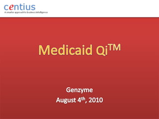 Medicaid QiTM Genzyme August 4th, 2010 