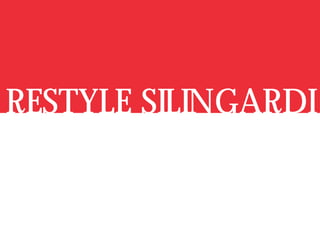 RESTYLE SILINGARDI
 