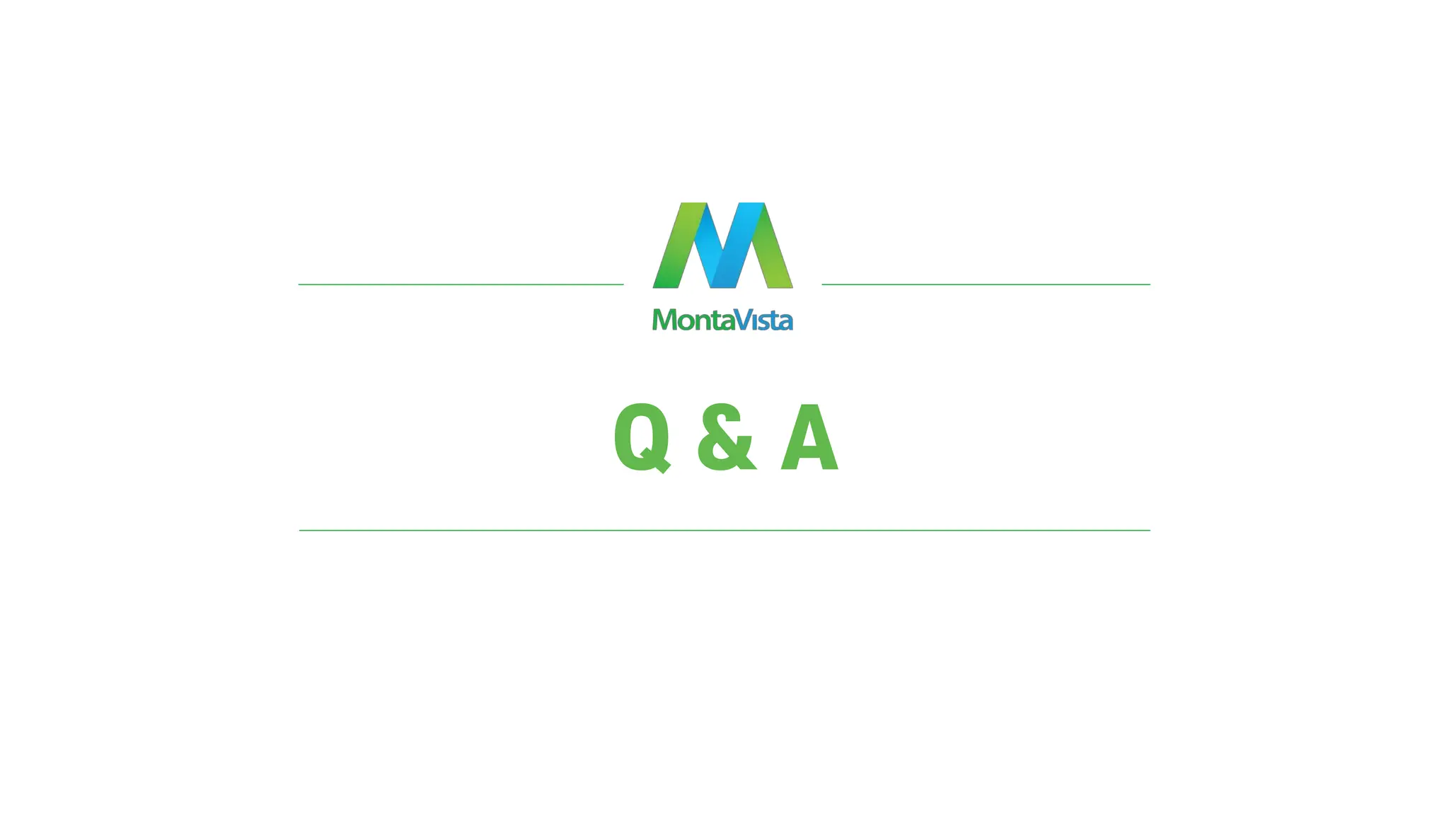 © 2016 MontaVista Software, LLC.– Confidential and Proprietary Information
Q & A
 