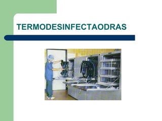 TERMODESINFECTAODRAS
 
