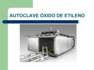 AUTOCLAVE ÓXIDO DE ETILENO
 