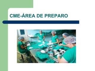 CME-ÁREA DE PREPARO
 