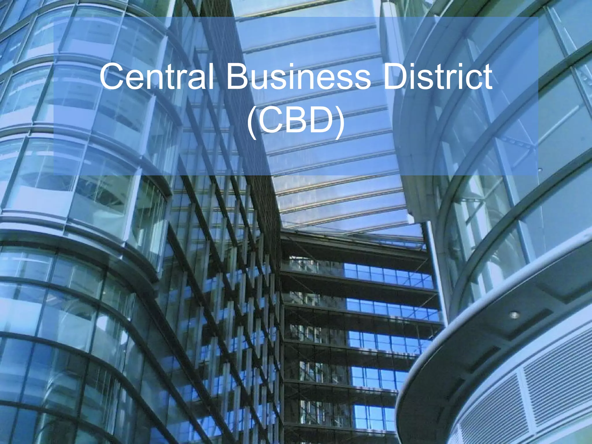 Central Business District
(CBD)