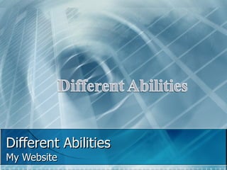 Different Abilities My Website 