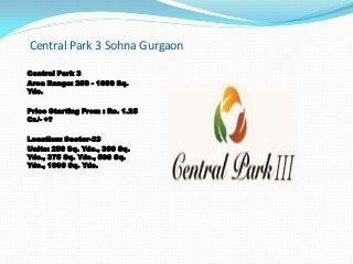 Central Park 3 Sohna Gurgaon
Central Park 3
Area Range: 250 - 1000 Sq.
Yds.
Price Starting From : Rs. 1.25
Cr./- +?
Location: Sector-33
Units: 250 Sq. Yds., 300 Sq.
Yds., 375 Sq. Yds., 500 Sq.
Yds., 1000 Sq. Yds.

 