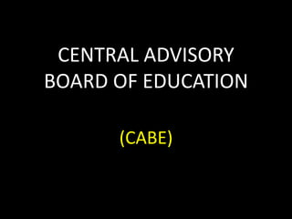 CENTRAL ADVISORY
BOARD OF EDUCATION
(CABE)
 