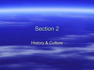 Section 2

History & Culture
 