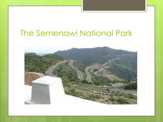 The Semenawi National Park
 
