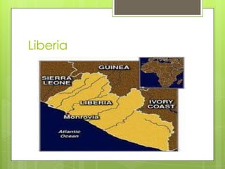 Liberia
 
