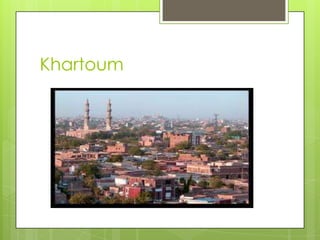 Khartoum
 