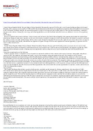 Central African Republic Mobile Telecom Market: Political Instability Threatens Revenue and VAS Growth
Central African Republic Mobile Telecom Market: Political Instability Threatens Revenue and VAS Growth,' a new Country Intelligence Report by Pyramid
Research, offers a precise, incisive profile of CAR's mobile telecommunications market based on comprehensive proprietary data and insights from our research
in the CAR market. Published annually, this presentation-quality, executive-level report provides detailed analysis of the near-term opportunities, competitive
dynamics and evolution of demand by service type and technology/platform across the broadband and mobile sectors, in addition to a review of key regulatory
trends.
Key Findings
Because of political and economic problems, a lack of security and civil unrest, the Central African Republic's telecommunication market has suffered from
infrastructure damage in many areas; operators say, however, that security is needed for engineers to deal with the problems. Investment is expected to stall until
the country's security is in sight, and the damage will be costly to repair. Orange has launched 3G service in the capital; however, basic data services coverage in
the rest of the country varies greatly. Infrastructure development to expand coverage will be the most significant investment opportunity, as operators look for
ways to reduce risk and costs.
Synopsis
Central African Republic Mobile Telecom Market: Political Instability Threatens Revenue and VAS Growth provides an executive-level overview of the
telecommunications market in CAR today, with detailed forecasts of key indicators up to 2018. It delivers deep quantitative and qualitative insight into CAR's
telecom market, analyzing key trends, evaluating near-term opportunities and assessing risk factors, based on proprietary data from Pyramid Research's
databases.
It provides in-depth analysis of the following:
CAR in a regional context; a comparative review of market size and trends with that of other countries in the region. Economic, demographic and political
context in CAR. The regulatory environment and trends; a review of the regulatory setting and agenda for the next 18-24 months as well as relevant
developments pertaining to spectrum licensing, national broadband plans, number portability and more. A demand profile; analysis as well as forecasts and
historical figures of service revenue from mobile voice and data markets. The service evolution; a look at the change in the breakdown of overall revenue by
mobile sector and by voice, data and video in the current year as well as the end of the forecast period. The competitive landscape; an examination of key trends
in competition and service providers' performance, revenue market shares and expected moves over the next 18-24 months. An in-depth sector analysis of mobile
voice and data services; a quantitative analysis of service adoption trends by technology/platform as well as operator, average revenue per line/subscription and
service revenue through the end of the forecast period. Main opportunities; this section details the near-term opportunities for operators, vendors and investors in
CAR's telecommunications market.
ReasonsToBuy
This Country Intelligence Report helps executives build proactive, profitable growth strategies by offering comprehensive, relevant analysis of CAR's
telecommunications market based on insights directly from the local market players. The report offers a wealth of data on the telecom market, with the mobile
segment examined in detail. The competitive landscape and the major players are given extra attention, enabling local players or prospective market entrants to
gain the insight they need. The broad but detailed perspective will help operators, equipment vendors and other telecom industry players to succeed in the
challenging telecommunications market in CAR. The report is designed for an executive-level audience, boasting presentation quality that allows it to be turned
into presentable material immediately. The report concludes with an exploration of the opportunities available in the CAR market to operators, vendors and
investors.
table Of Content
executive Summary
market And Competitor Overview
car In A Regional Context
economic, Demographic And Political Context
regulatory Environment
demand Profile
service Evolution
competitive Landscape
major Market Players
segment Analysis: Mobile Services
identifying Opportunities
ResearchMoz(http://www.researchmoz.us/) is the one stop online destination to find and buy market research reports & Industry Analysis. We fulfill all your
research needs spanning across industry verticals with our huge collection of market research reports. We provide our services to all sizes of organizations and
across all industry verticals and markets. Our Research Coordinators have in-depth knowledge of reports as well as publishers and will assist you in making an
informed decision by giving you unbiased and deep insights on which reports will satisfy your needs at the best price.
Contact:
M/s Sheela,
90 State Street,
Suite 700,
Albany NY - 12207
United States
Tel: +1-518-618-1030
USA - Canada Toll Free 866-997-4948
Central African Republic Mobile Telecom Market: Political Instability Threatens Revenue and VAS Growth
 