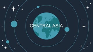 CENTRAL ASIA
 