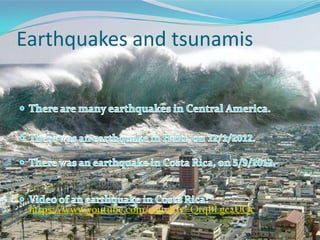 Earthquakes and tsunamis
https://www.youtube.com/watch?v=QrqBLgc2UQc
 