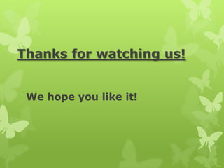 Thanks for watching us!


 We hope you like it!
 