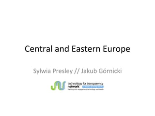 Central and Eastern Europe Sylwia Presley // Jakub Górnicki 