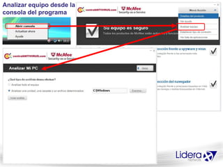 Analizar equipo desde la
consola del programa
 