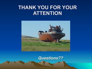 THANK YOU FOR YOUR
    ATTENTION




      Questions??
 