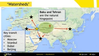 The image cannot be displayed. Your computer may not have enough memory to open the image, or the image may have been corrupted. Restart your computer, and then open the file again. If the red x still appears, you may have to delete the image and then insert it again.
/ 15 @jimcowie / @DynResearch
‘Watersheds’
Key transit
cities:
•  Moscow
•  Istanbul
•  Dubai
•  Beijing
Baku and Tehran
are the natural
hingepoint
 