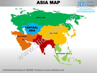 ASIA MAP


            NORTH ASIA




       CENTRAL
         ASIA
                         EAST ASIA

SOUTHWEST

    ASIA

                 SOUTH

                  ASIA




                                SOUTHEAST ASIA
 