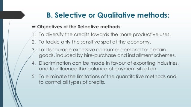 the methods of credit control The rbi adopt two methods to control credit in modern times for regulating bank advances they are as follows:-(a) quantitative or general credit control. the methods of credit control The rbi adopt two methods to control credit in modern times for regulating bank advances they are as follows:-(a) quantitative or general credit control.