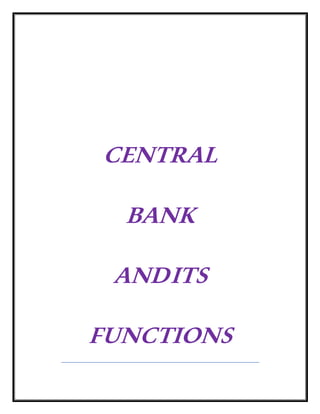 CENTRAL
BANK
ANDITS
FUNCTIONS
 