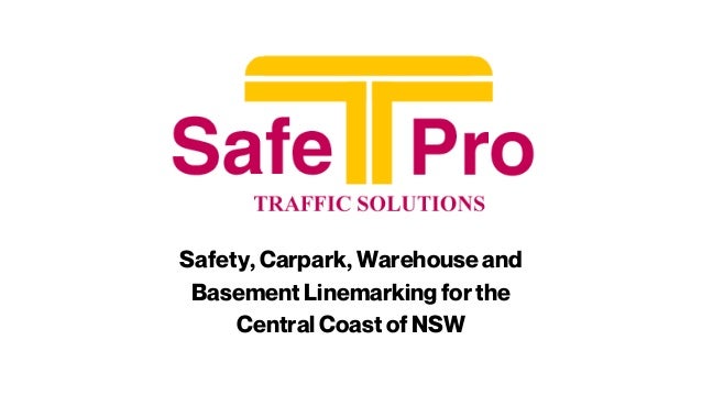 Safety, Carpark, Warehouse and
Basement Linemarking for the
Central Coast of NSW
 