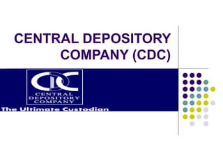 CENTRAL DEPOSITORY
     COMPANY (CDC)
 