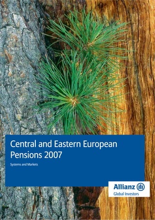 Central and Eastern European
Pensions 2007
Systems and Markets
 