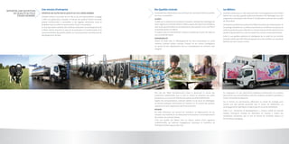 6 7
Une mission d’entreprise
APPORTER UNE NUTRITION DE QUALITÉ AU PLUS GRAND NOMBRE
Centrale Laitière, consciente de son rôle et de ses responsabilités, s’engage
à offrir aux générations actuelles et futures des produits laitiers de haute
qualité nutritionnelle, à sensibiliser à une hygiène alimentaire saine et
équilibrée tout en veillant à démocratiser l’accès à ses produits.
En tant que leader national, elle contribue activement au développement de
la filière laitière, d’amont en aval, par la production, la transformation et la
commercialisation de produits laitiers en s’inscrivant dans une démarche de
développement durable.
APPORTER UNE NUTRITION
DE QUALITÉ AU PLUS
GRAND NOMBRE
Des Qualités Centrale
L’ensemble des collaborateurs est animé par des convictions fortes et portées
par tous, au quotidien.
AUDACE
Guidée par la recherche de solutions innovantes, relevant des challenges de
façon ingénieuse,Centrale Laitière,s’efforce depuis des décennies,d’élaborer,
pour le plus grand nombre de consommateurs,des produits sains,nutritifs et
accessibles partout au Maroc.
En rupture avec le conventionnel, l’audace se traduit par la prise de risque et
une curiosité de l’esprit.
RESPONSABILITÉ
Acteur de taille dans le développement du tissu économique et social
national, Centrale Laitière anticipe l’impact de ses visions stratégiques
en amont de leur déploiement, tout en accomplissant ses missions avec
intégrité.
Elle crée des effets d’entraînement visant à dynamiser le réseau des
partenaires traditionnels, que ce soit en amont en direction des petits
producteurs, ou en aval en direction des points de vente traditionnels.
Auprès des consommateurs, Centrale Laitière n’a de cesse de développer
les bonnes pratiques alimentaires en mettant sur le marché des produits
savoureux et sains, respectueux de l’environnement.
PASSION
De cette dimension qui permet de contribuer au dépassement de soi,
naissent une créativité et un enthousiasme nécessaires à l’accomplissement
des métiers de Centrale Laitière.
C’est une qualité qui fédère tout un chacun autour d’une signature
institutionnelle qui véhicule l’engagement historique et l’ambition de
l’entreprise d’aller toujours plus loin.
Les Métiers
Centrale Laitière joue un rôle important dans l’accompagnement de la filière
laitière vers une plus grande professionnalisation. Elle développe ainsi des
programmes d’assistance afin d’aider à l’amélioration continue de la qualité
du lait produit.
L’entreprisesensibiliselesacteursdelafilièreàlaculturedu«best practice»et
du partage d’expérience ; et veille en permanence à améliorer ses process et
outils de production pour atteindre un niveau de productivité optimal et une
qualité irréprochable et ce, dans le respect des normes environnementales.
Grâce à une gestion optimale et intelligente de ce volet de son activité,
Centrale laitière peut être fière de disposer de 4 sites certifiés aux standards
Qualité avec des niveaux records.
En s’appuyant sur une plate-forme logistique performante, les produits
parviennent aux consommateurs dans les meilleures conditions possibles, à
travers l’ensemble du Royaume.
Sur le terrain, les commerciaux effectuent un travail de maillage pour
assurer une plus grande proximité avec le réseau de distribution, un
accompagnement spécifique à chaque type de circuit de distribution.
Grâce à la « Recherche & Développement », moteur créatif de Centrale
Laitière, l’entreprise anticipe les évolutions du marché, à travers des
innovations constantes, que ce soit en termes de nouvelles saveurs ou
d’innovations packaging.
 