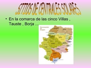 • En la comarca de las cinco Villas ,
Tauste , Borja …