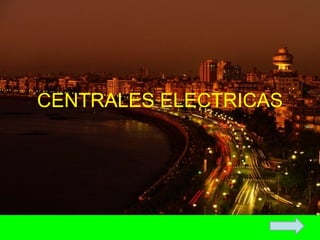 CENTRALES ELECTRICAS 