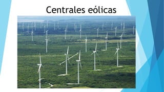 Centrales eólicas
 