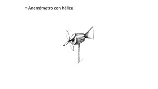 • Anemómetro con hélice
 