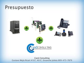 Canó Consulting
Gustavo Mejía Ricart #107, 401C. Ensanche Julieta 809-473-7879
 
