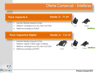 Precios incluyen IGV
Oferta Comercial - Intelbras
 