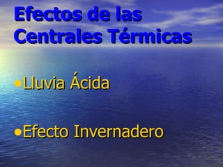 Efectos de las Centrales Térmicas Lluvia Ácida Efecto Invernadero 