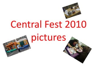 Central Fest 2010 pictures 