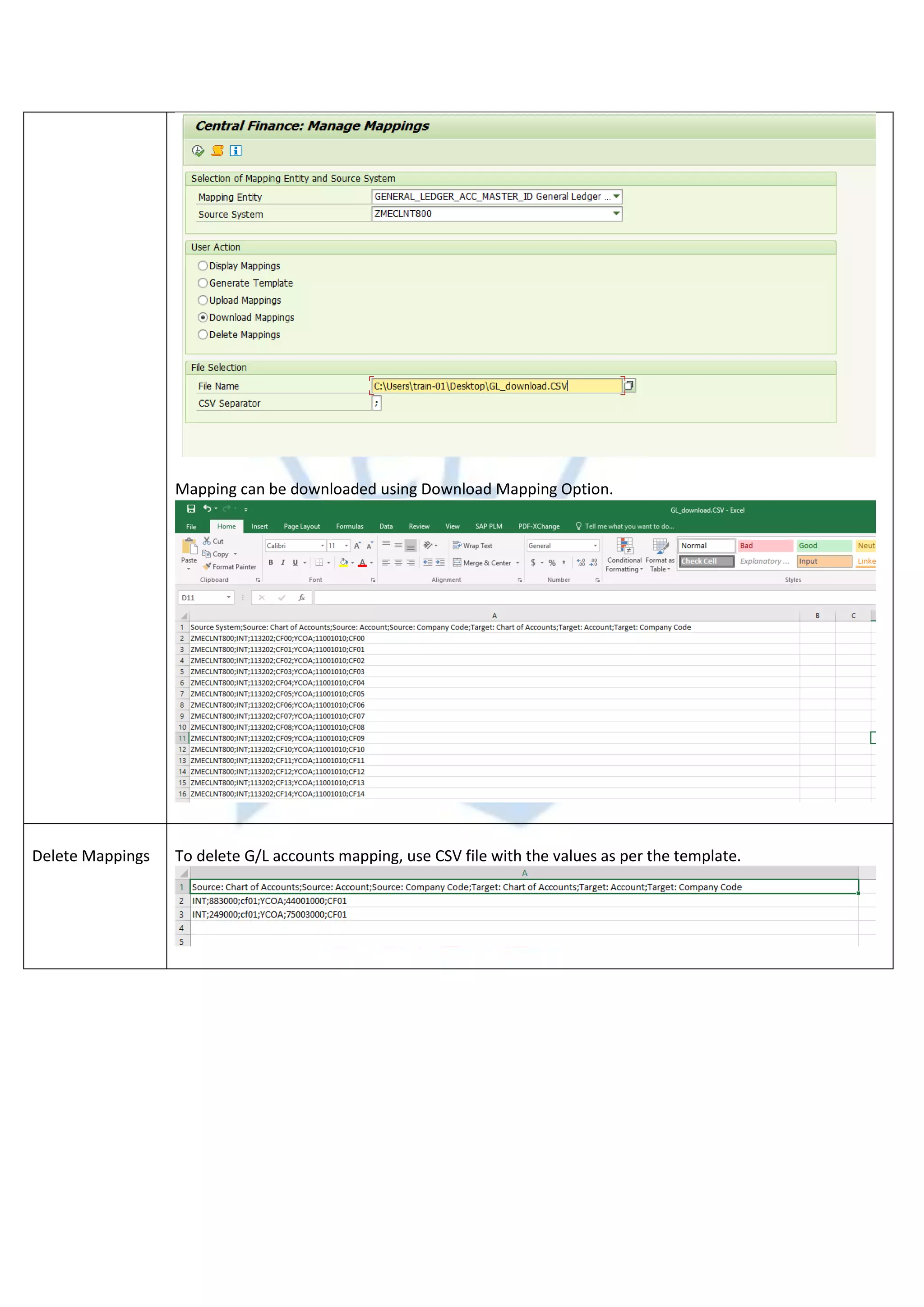 Mapping can be downloaded using Download Mapping Option.
Delete Mappings To delete G/L accounts mapping, use CSV file with the values as per the template.
 