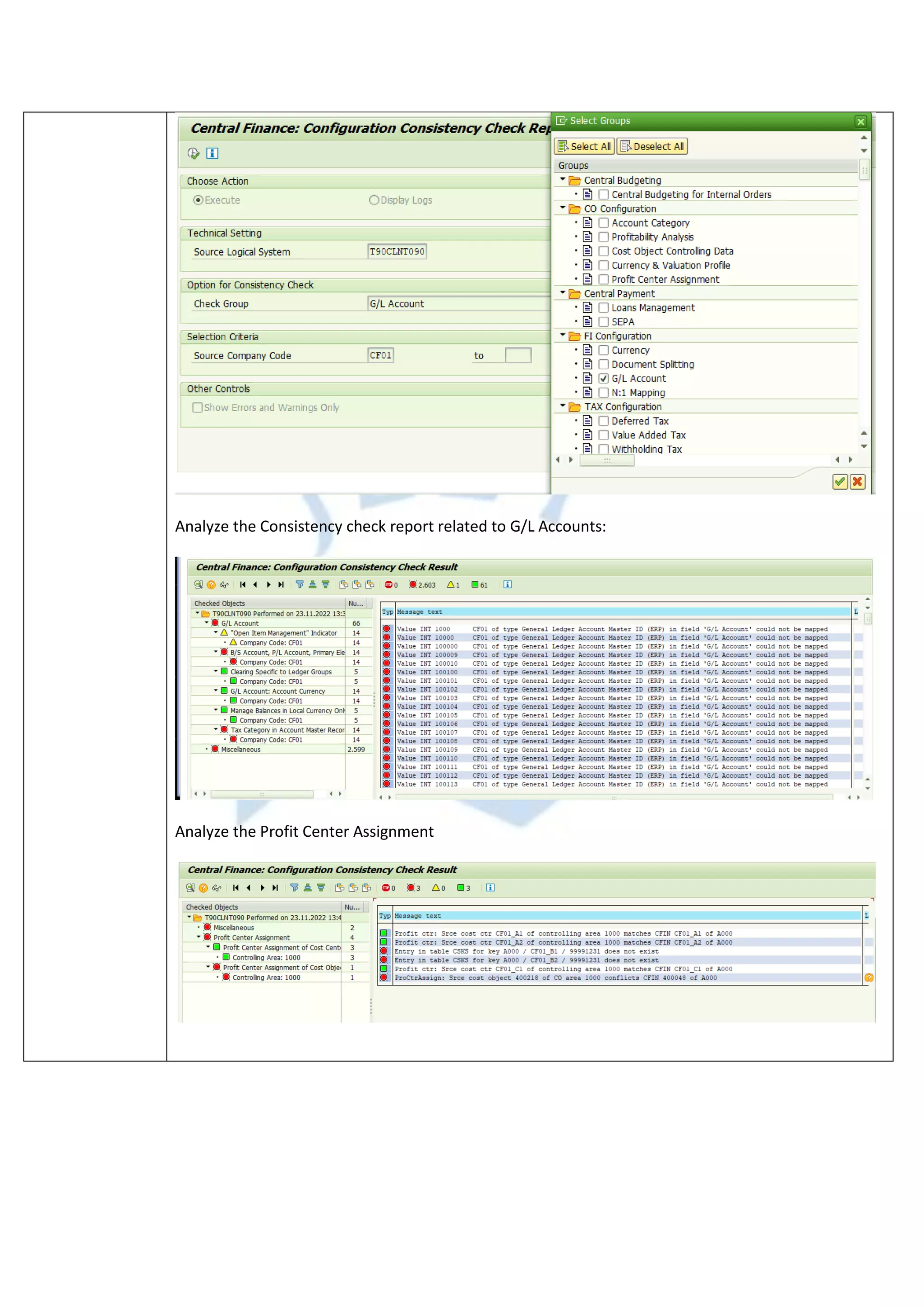 Analyze the Consistency check report related to G/L Accounts:
Analyze the Profit Center Assignment
 