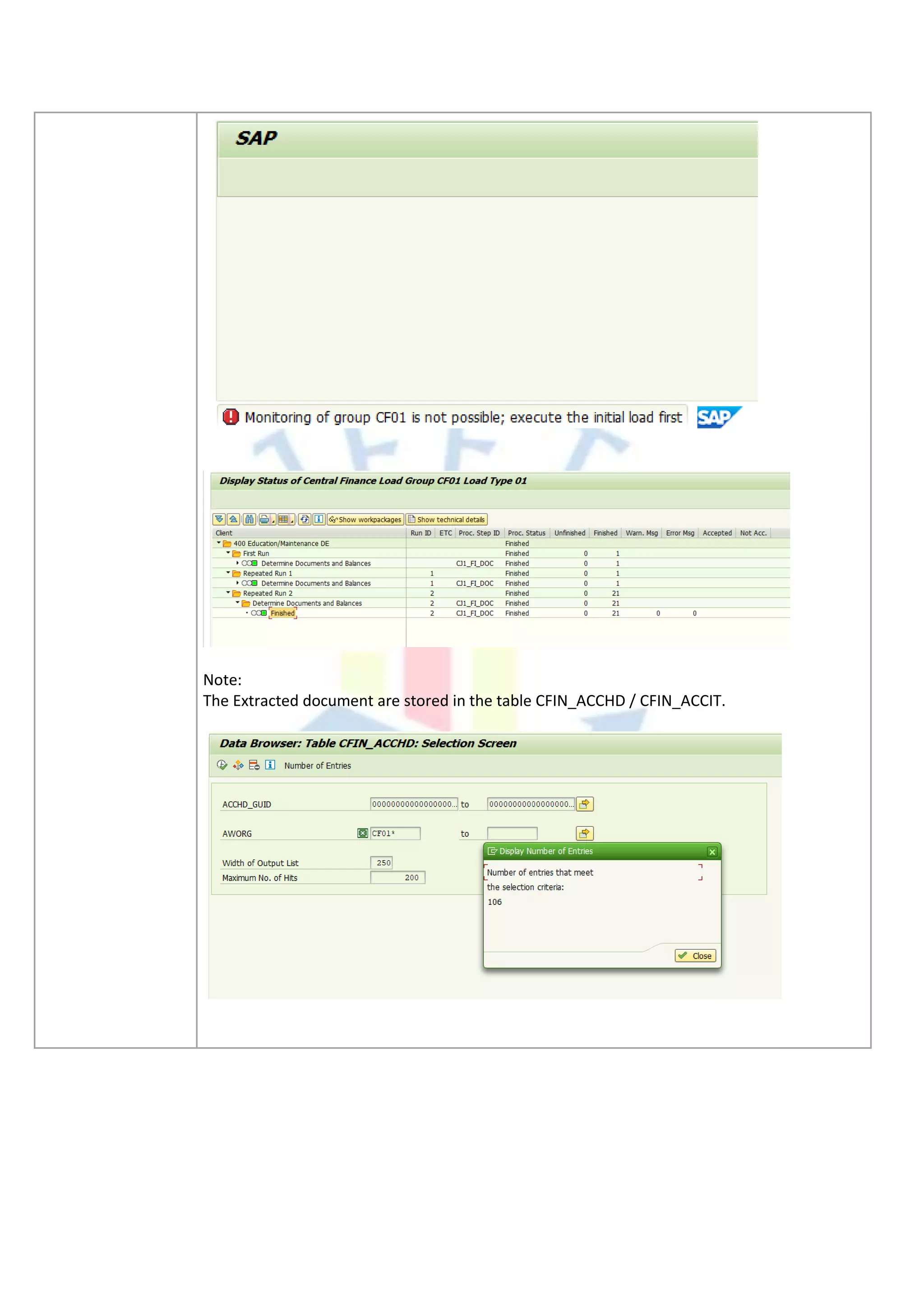 Note:
The Extracted document are stored in the table CFIN_ACCHD / CFIN_ACCIT.
 
