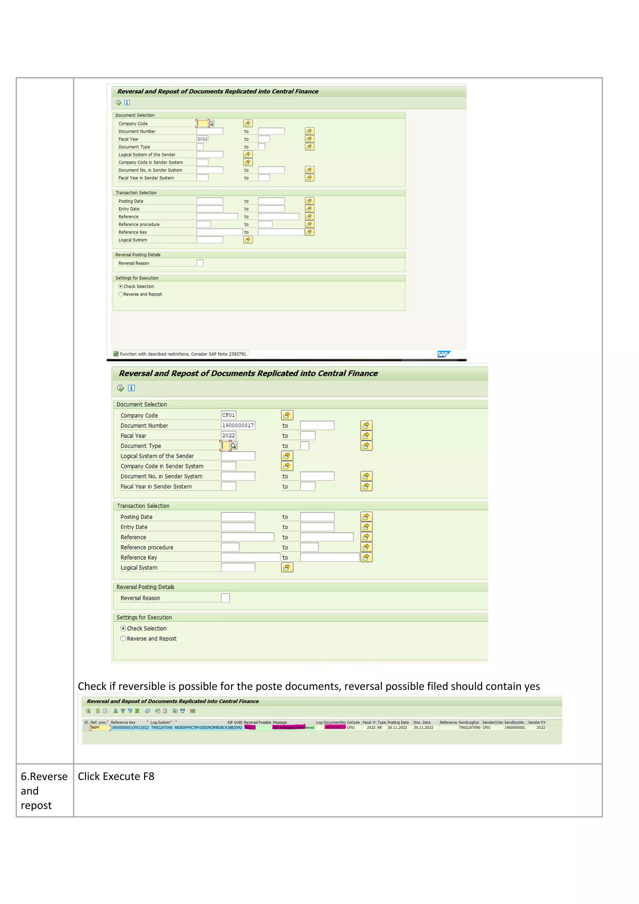 Check if reversible is possible for the poste documents, reversal possible filed should contain yes
6.Reverse
and
repost
Click Execute F8
 