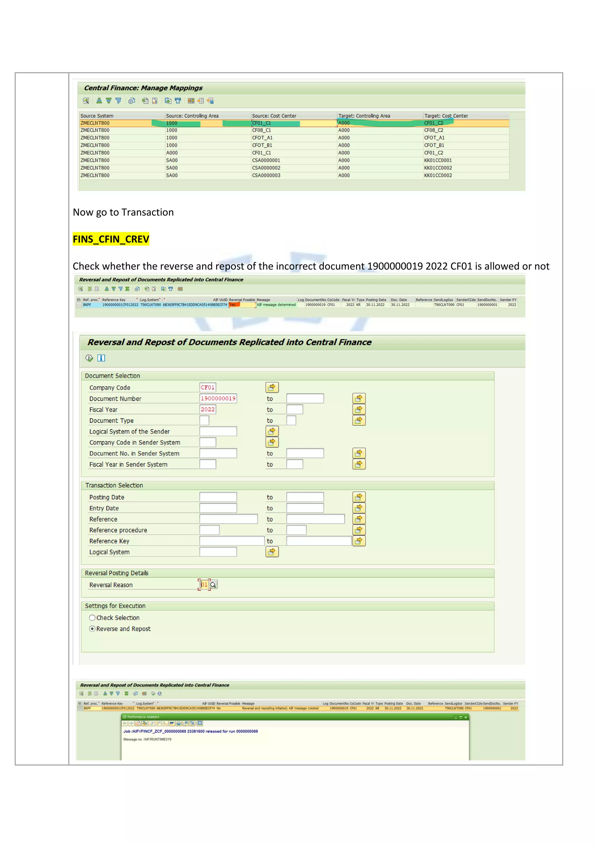 Now go to Transaction
FINS_CFIN_CREV
Check whether the reverse and repost of the incorrect document 1900000019 2022 CF01 is allowed or not
 
