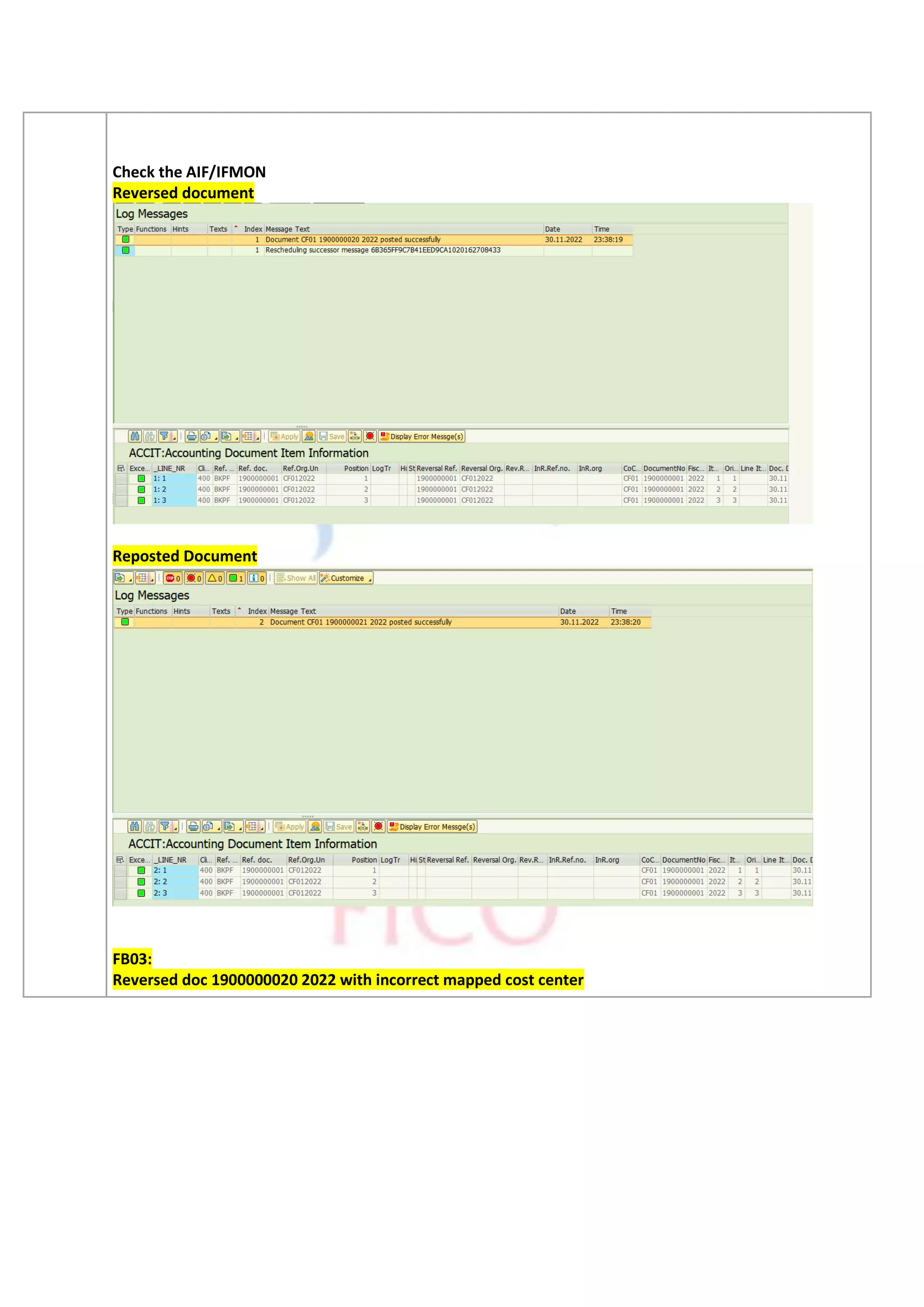 Check the AIF/IFMON
Reversed document
Reposted Document
FB03:
Reversed doc 1900000020 2022 with incorrect mapped cost center
 