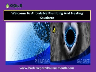 Welcome To Affordable Plumbing And Heating
Southern
www.boilerrepairsbournemouth.com
 