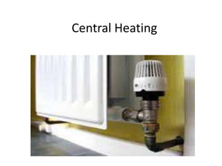 Central Heating
 